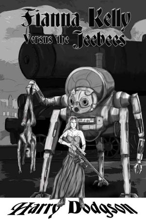 Fianna Kelly Versus the Jeebees · A Collection of Steampunk Stories