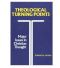 Theological Turning Points. Major Issues in Christian Thoughts