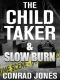 The Child Taker & Slow Burn