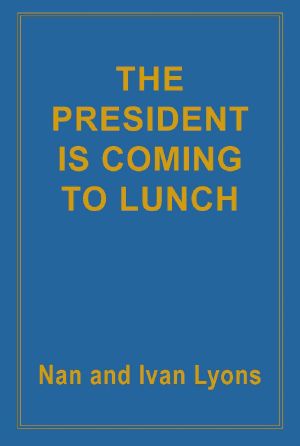 The President Is Coming to Lunch