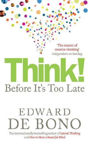 Think! · Before It's Too Late