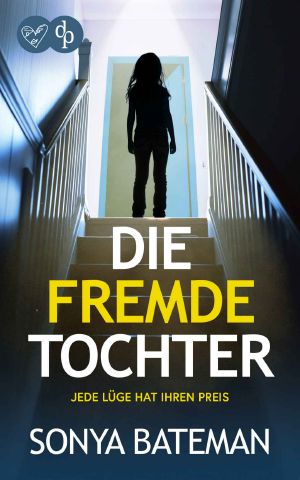 Die fremde Tochter · Jede Lüge hat ihren Preis