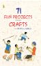 71 Fun Projects and Crafts for Boys & Girls