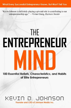 The Entrepreneur Mind · 100 Essential Beliefs, Characteristics, and Habits of Elite Entrepreneurs