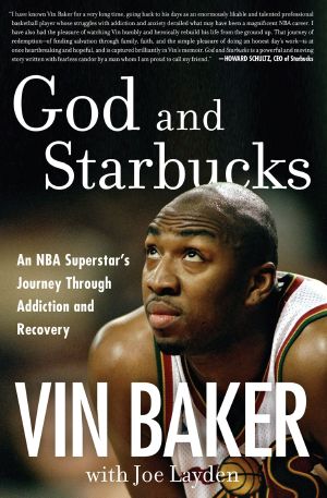 God and Starbucks · An NBA Star Loses Everything, Starts Over, and Achieves Success