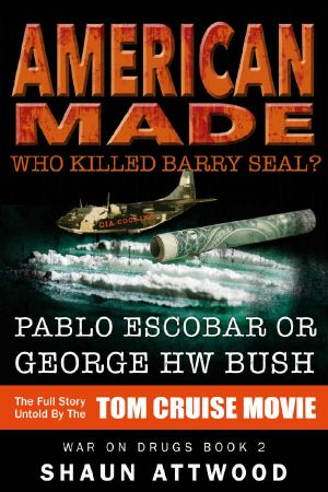 American Made · Who Killed Barry Seal? Pablo Escobar or George HW Bush