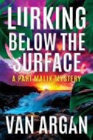 Lurking Below the Surface (A Pari Malik Mystery Book 5)