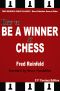 How to Be a Winner at Chess