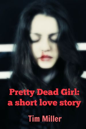 Pretty Dead Girl · A Short Love Story