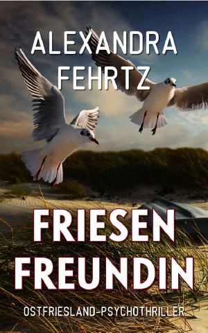 Friesenfreundin · Ostfriesland-Psycho-Thriller