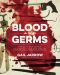 Blood and Germs, The Civil War Battle Against Wounds and Disease