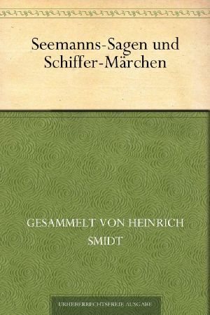 Seemanns-Sagen und Schiffer-Märchen