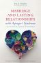 Marriage and Lasting Relationships with Asperger's Syndrome (Autism Spectrum Disorder)