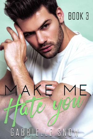 Make Me Hate You: An Enemies-To-Lovers Romance ((in love with) My Big Brother's Best Friend Book 3)