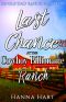 Last Chance At The Cowboy Billionaire Ranch : A Sweet Clean Cowboy Billionaire Romance (Single Dad Ranch Brothers Book 7)