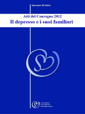 Atti del Convegno 2012 · Il depresso e i suoi familiari