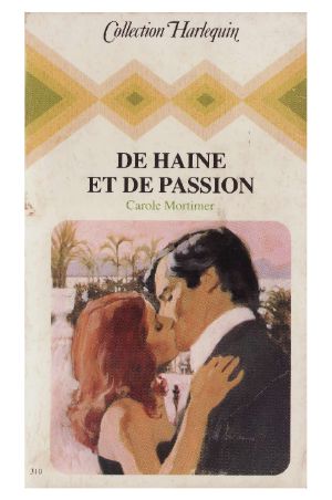 De Haine Et De Passion De Carole Mortimer