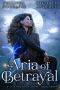 Aria of Betrayal (An Aria For The Vampire Book 3)