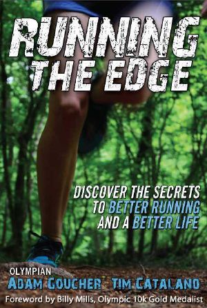 Running the Edge · Discover the Secrets to Better Running and a Better Life