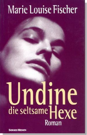 Undine die seltsame Hexe