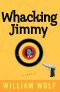 Whacking Jimmy