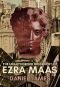 The Unauthorised Biography of Ezra Maas