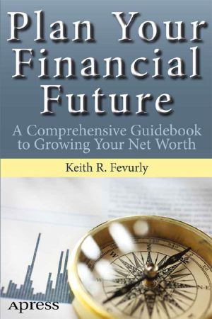 Plan Your Financial Future · A Comprehensive Guidebook to Growing Your Net Worth