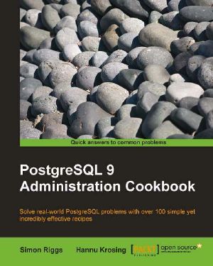 PostgreSQL 9 Admin Cookbook