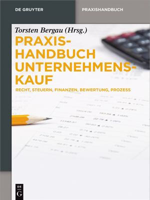 Praxishandbuch Unternehmenskauf · Recht, Steuern, Finanzen, Bewertung, Prozess