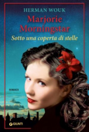 Marjorie Morningstar. Sotto Una Coperta Di Stelle