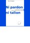 Ni Pardon Ni Talion