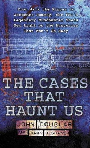 The Cases That Haunt Us