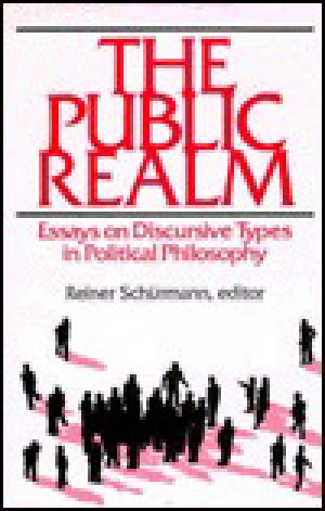 The Public Realm · Essays on Discursive Types in Political Philosophy