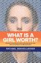 What Is a Girl Worth? · My Story of Breaking the Silence and Exposing the Truth About Larry Nassar and USA Gymnastics