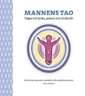 Mannens Tao · vägen till lycka, potens och livskraft