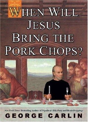 When Will Jesus Bring the Pork Chops