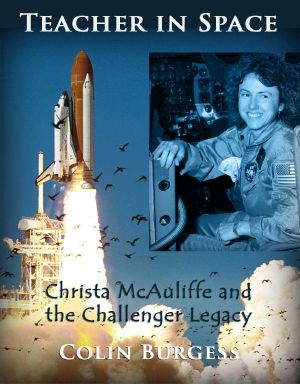 Teacher in Space: Christa McAuliffe and the Challenger Legacy