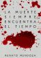 La muerte siempre encuentra el tiempo