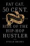 Queens Reigns Supreme · Fat Cat, 50 Cent, and the Rise of the Hip Hop Hustler