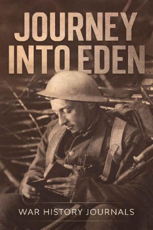 Journey Into Eden · WWI Adventures in the Mesopotamian Motor Machine Gun Corps