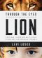 Through the Eyes of a Lion · Facing Impossible Pain, Finding Incredible Power