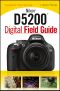 Nikon D5200 Digital Field Guide