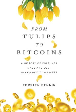 From Tulips to Bitcoins