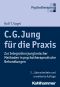 C. G. Jung für die Praxis · Zur Integration jungianischer Methoden in psychotherapeutische Behandlungen 2.Auflage