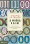 A moeda e a lei: Uma história monetária brasileira, 1933-2013