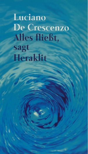 Alles fließt sagt Heraklit