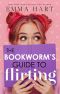 The Bookworm's Guide to Flirting (The Bookworm's Guide, #3)