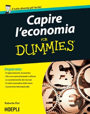 Capire l'economia For Dummies (Italian Edition)