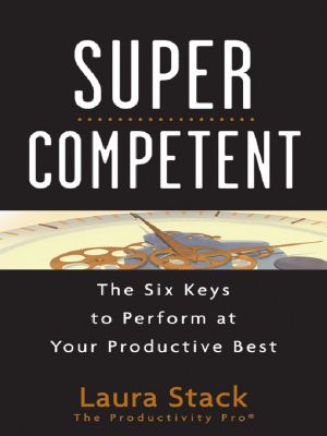 SuperCompetent · The Six Keys to Perform at Your Productive Best