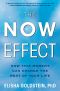 The Now Effect · How a Mindful Moment Can Change the Rest of Your Life